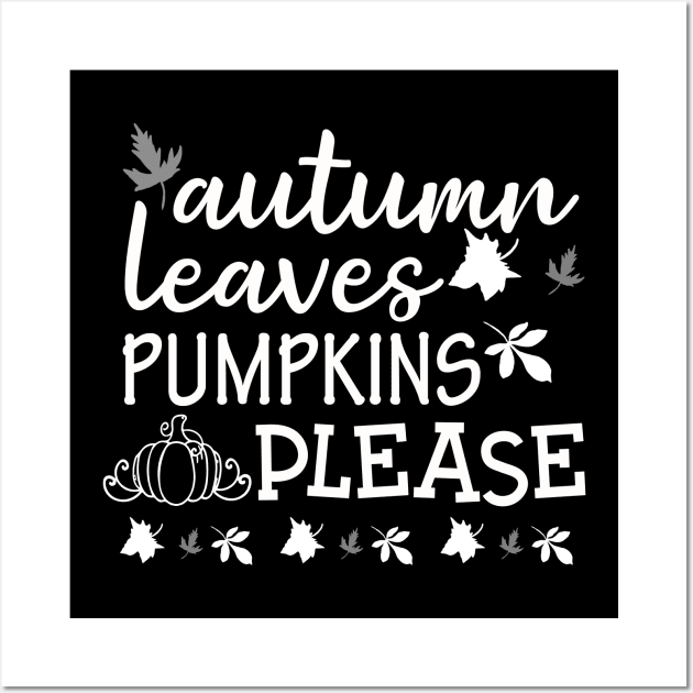 Womens Autumn Leaves And Pumpkins Please Halloween Fall Gifts Wall Art by rezaabolghasemitam